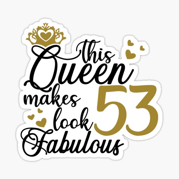 Vista previa del artículo con la obra «Esta reina hace que 53 se vean fabulosos», diseñado y vendido por mintandbeer.