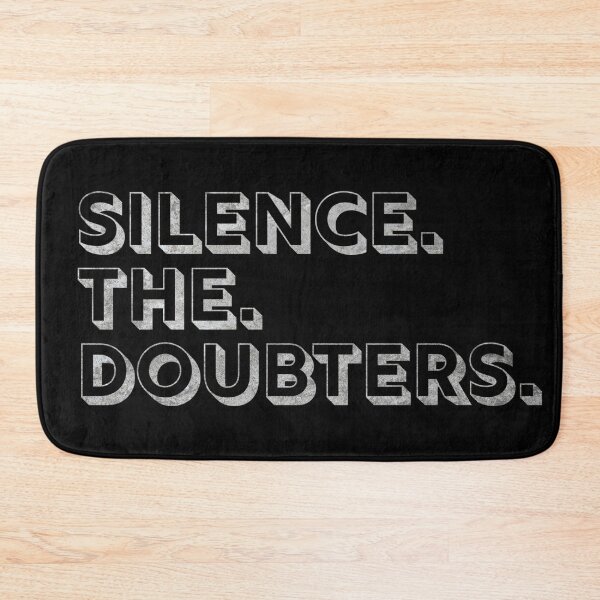 Item preview, Silence The Doubters designed and sold by W&P Drae.