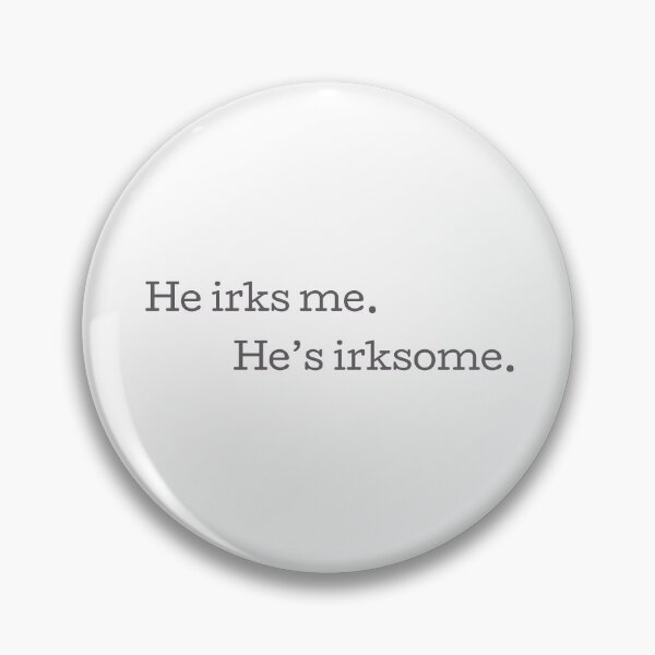 Item preview, He irks me - Patrick Jane  designed and sold by bibliophan.