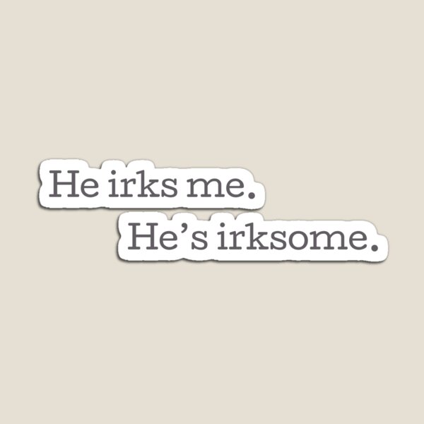 Item preview, He irks me - Patrick Jane  designed and sold by bibliophan.