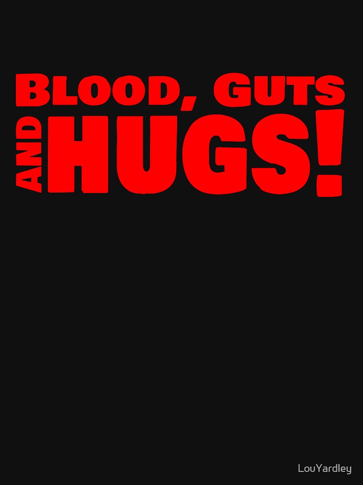 Blood, Guts & Hugs by LouYardley
