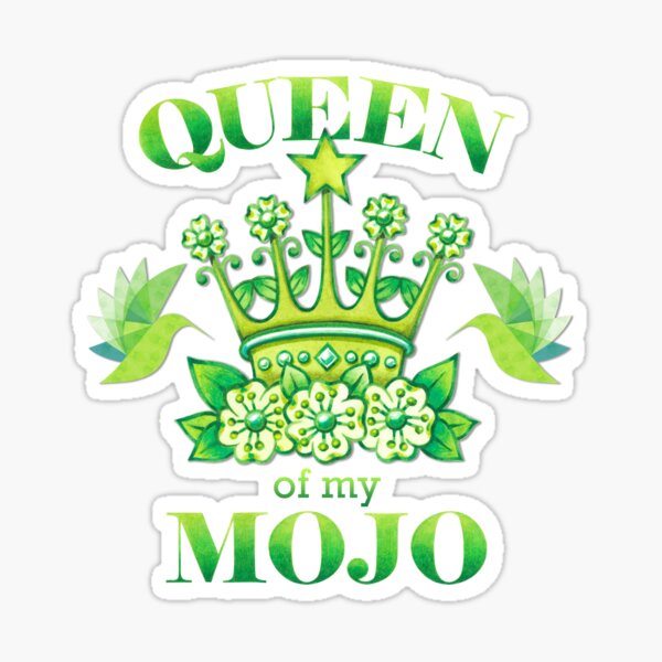 Queen of my MOJO Sticker