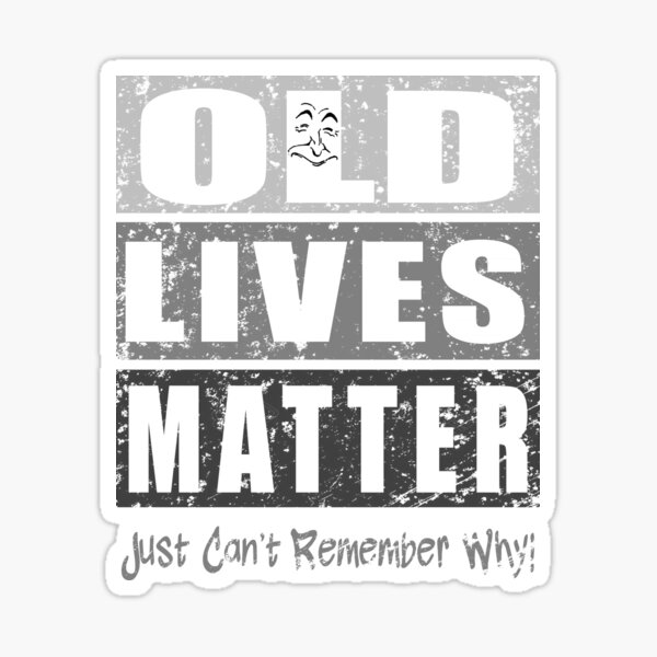 Old Lives Matter Gifts For Elderly Men Old People Gifts Old Lives Still  Matter Coffee Mug 11oz Best …See more Old Lives Matter Gifts For Elderly  Men