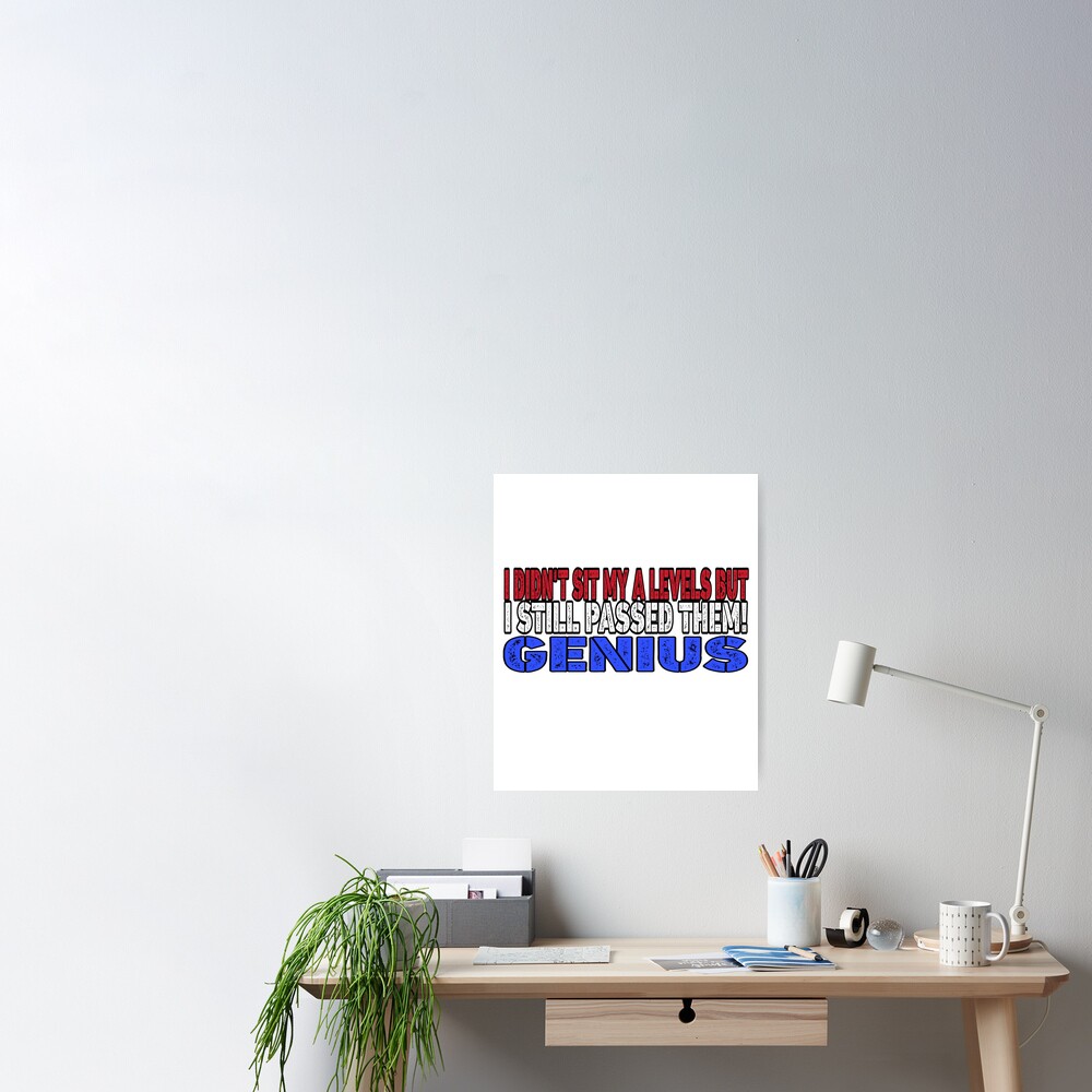 A Level Exams 2020 Passed Exams Student Funny Gift Uk Exams Algorithm Poster By Gracetee Redbubble