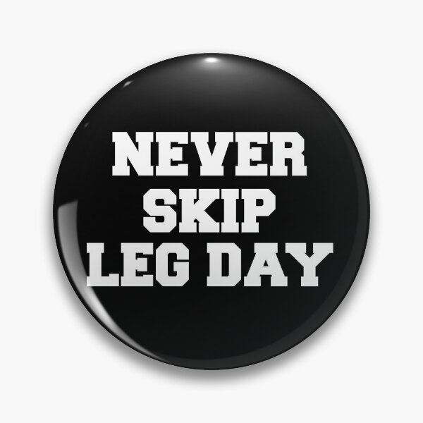 Item preview, Never skip leg day designed and sold by Statim.