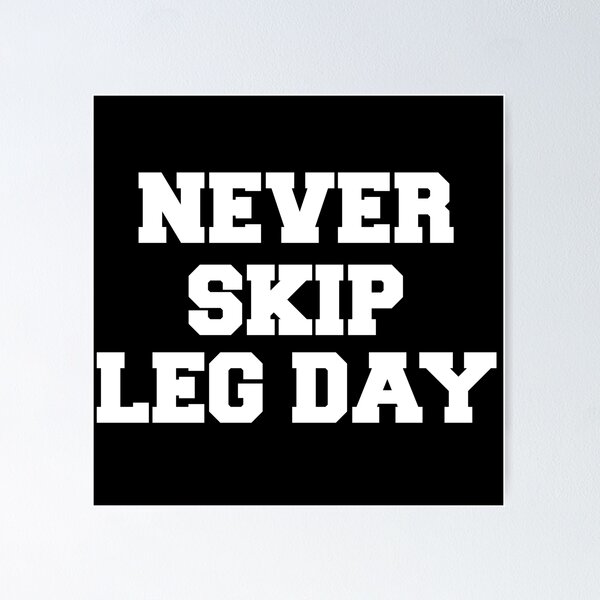 Item preview, Never skip leg day designed and sold by Statim.