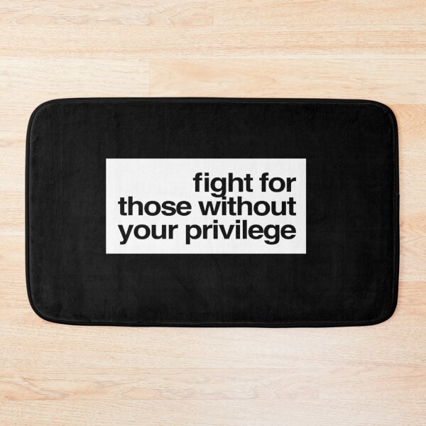 Item preview, Fight for those without your privilege designed and sold by MillanMarketing.