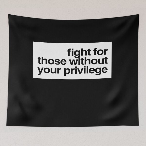 Item preview, Fight for those without your privilege designed and sold by MillanMarketing.