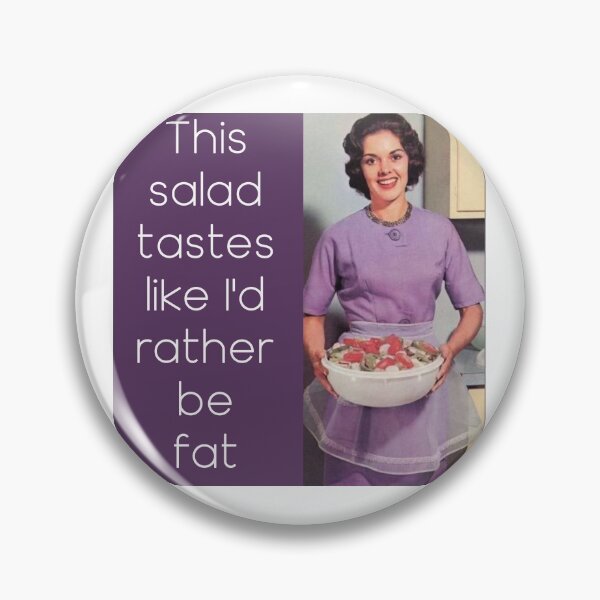 Item preview, This salad tastes like I'd rather be fat designed and sold by Finde.