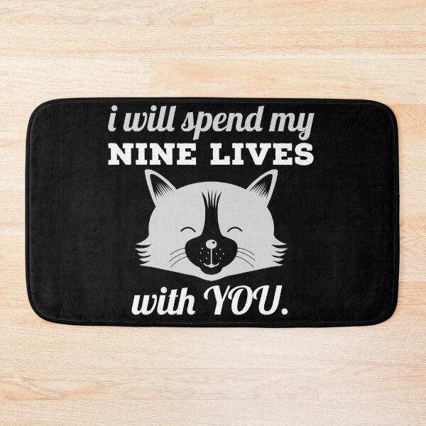 Item preview, i  will spend my nine lives with you. designed and sold by doctors-apparel.