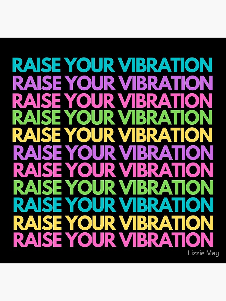 vibration erhöhen Erhöhen Sie Ihre Vibration, schwarzen Hintergrund, bunt inspirierendes  Mantra-Design Fotodruck