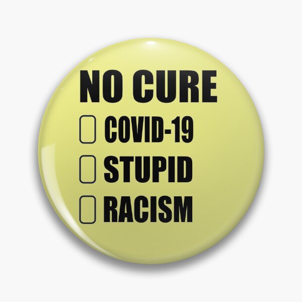 Item preview, No Cure For Stupid Racism COVID-19 designed and sold by AVOGATO KITTY KAT  CAT.