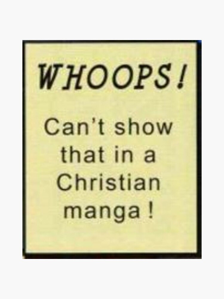 "Whoops can't show that in a Christian manga" Sticker by makothewizard