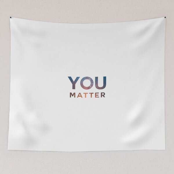 Item preview, You Matter designed and sold by MentaliTees.