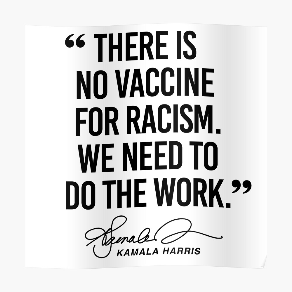 There Is No Vaccine For Racism Kamala Harris Quote Sticker By Popdesigner Redbubble