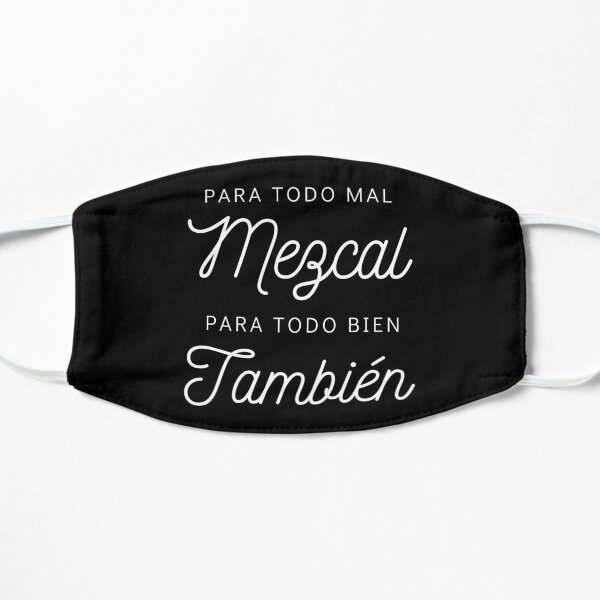 Para Todo Mal Mezcal Flat Mask