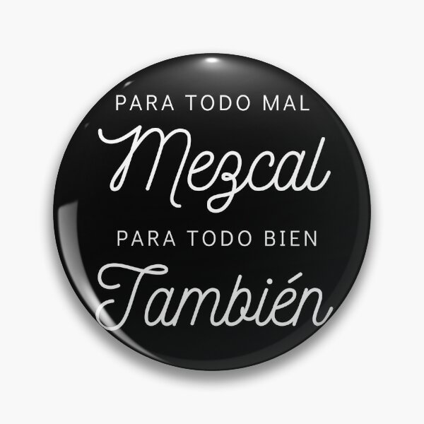 Item preview, Para Todo Mal Mezcal designed and sold by LucyGraphics.