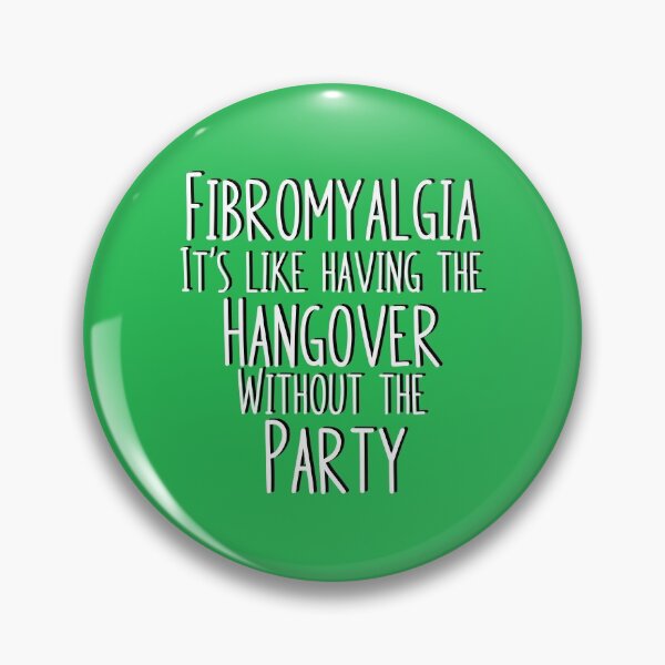 Item preview, Fibromyalgia: Hangover Without The Party designed and sold by StillInBeta.