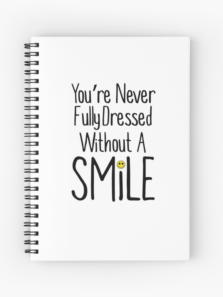 Cuaderno de espiral «Nunca estás completamente vestido sin una sonrisa» de ThePepperPants | Redbubble Cuaderno de espiral «Nunca estás completamente vestido sin una sonrisa» de ThePepperPants | Redbubble