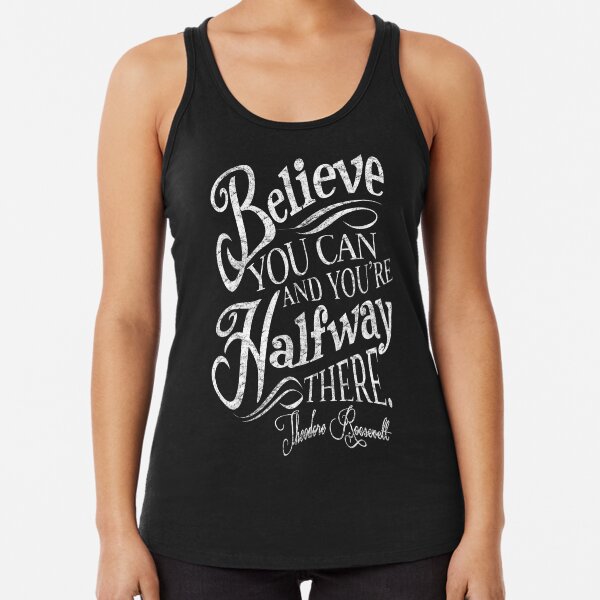 Roosevelt Believe Quote Racerback Tank Top