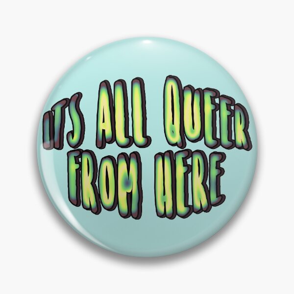 Item preview, It's All Queer From Here! designed and sold by flightedbird.