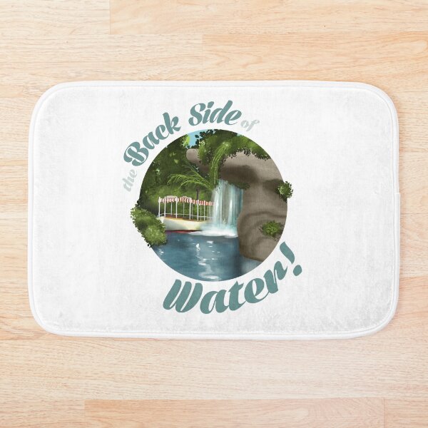 the BACK SIDE OF WATER! Bath Mat