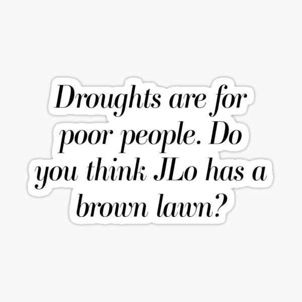 Item preview, Droughts are for poor people. designed and sold by okaykelley.