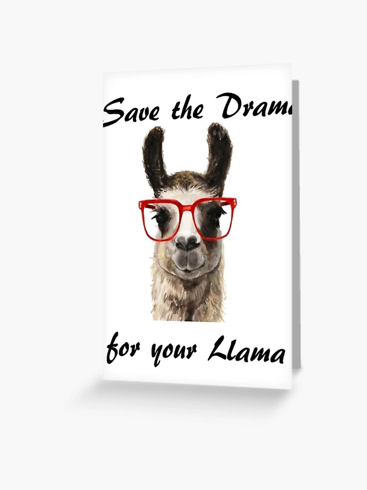 Save the Drama for your Llama | Greeting Card