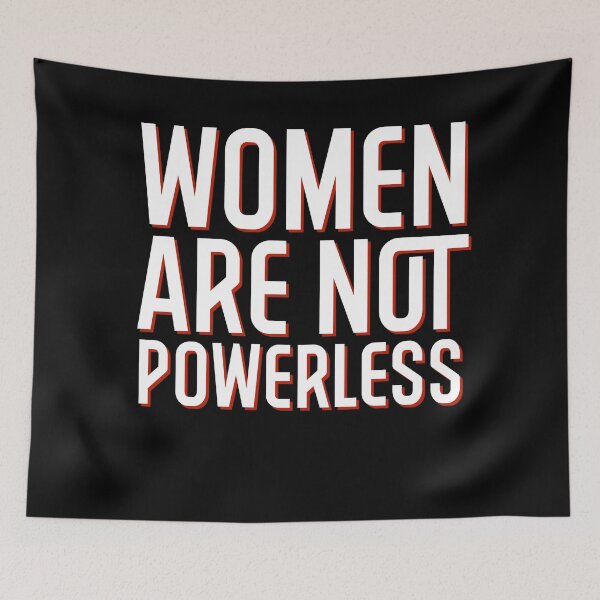Item preview, Women Are Not Powerless designed and sold by FabulousCL.