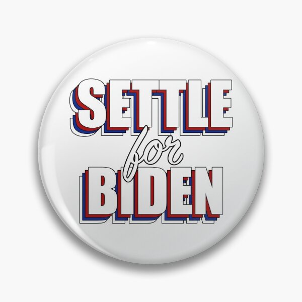 Item preview, Settle for Biden designed and sold by alyssal55.