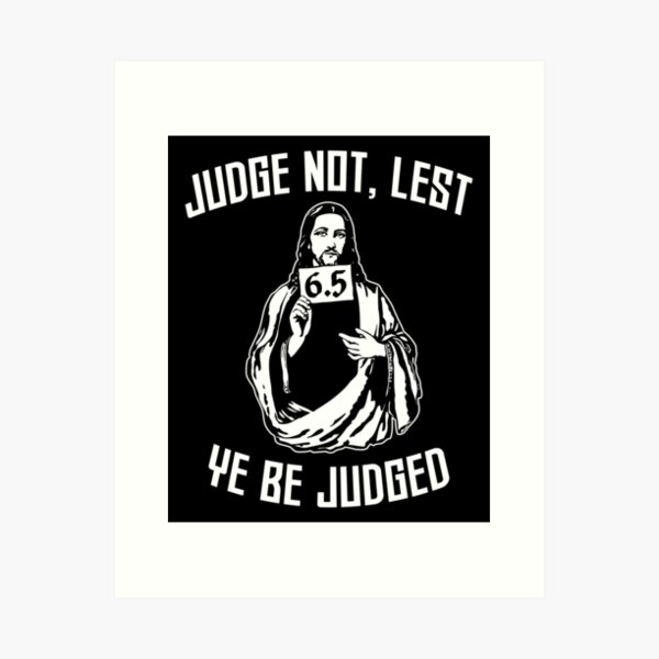 Item preview, Judge Not, Lest Ye Be Judged - Funny Jesus designed and sold by BeerBro-Designs.