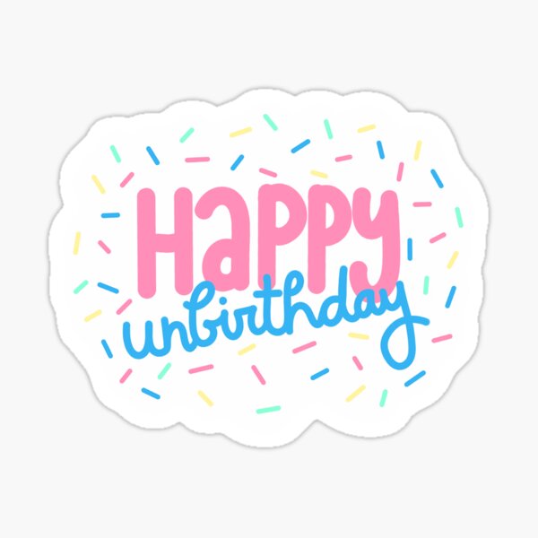 Happy Unbirthday Merch & Gifts for Sale | Redbubble