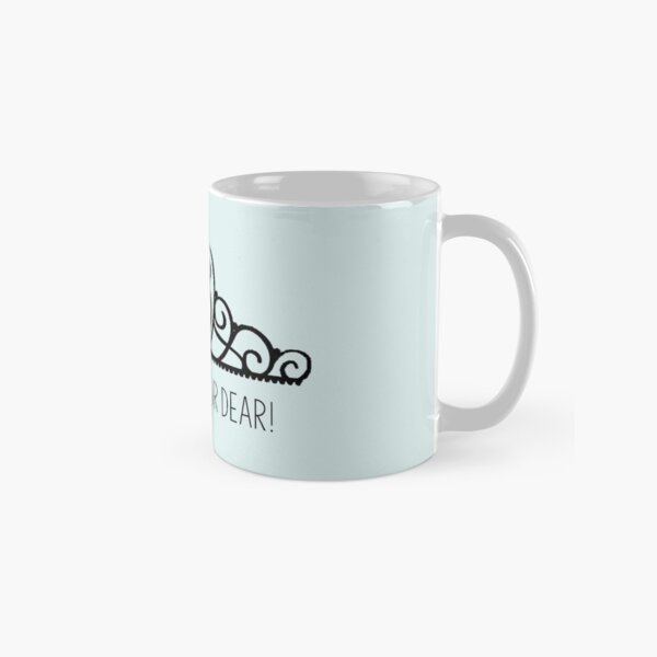 I am NOT your dear! | The Selection Classic Mug