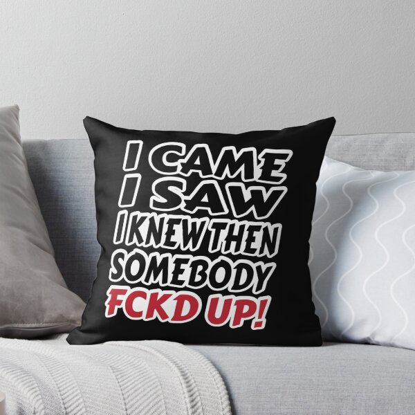 Item preview, I came I saw I knew then somebody fckd up designed and sold by Masayakana.