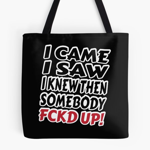 Item preview, I came I saw I knew then somebody fckd up designed and sold by Masayakana.