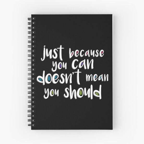 Item preview, Just Because You Can Doesn't Mean You Should designed and sold by Amy VanMeter.