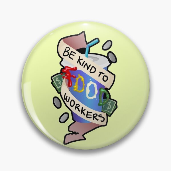 Item preview, Be Kind To Food Workers designed and sold by eOblivion.