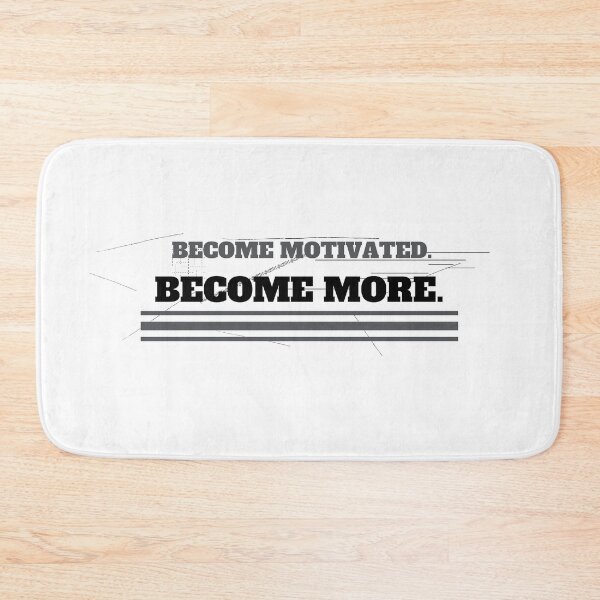 Item preview, BECOME MOTIVATED, BECOME MORE, GYM, WORKOUT (OR1) designed and sold by Tru-Intuit.