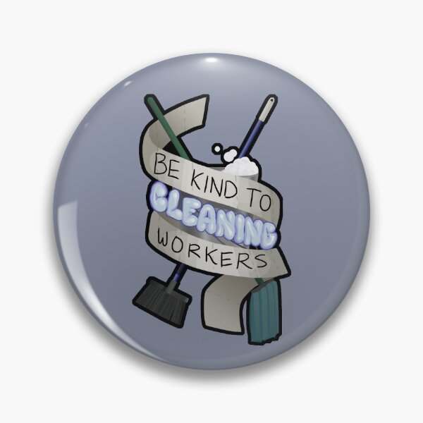 Item preview, Be Kind To Cleaning Workers designed and sold by eOblivion.