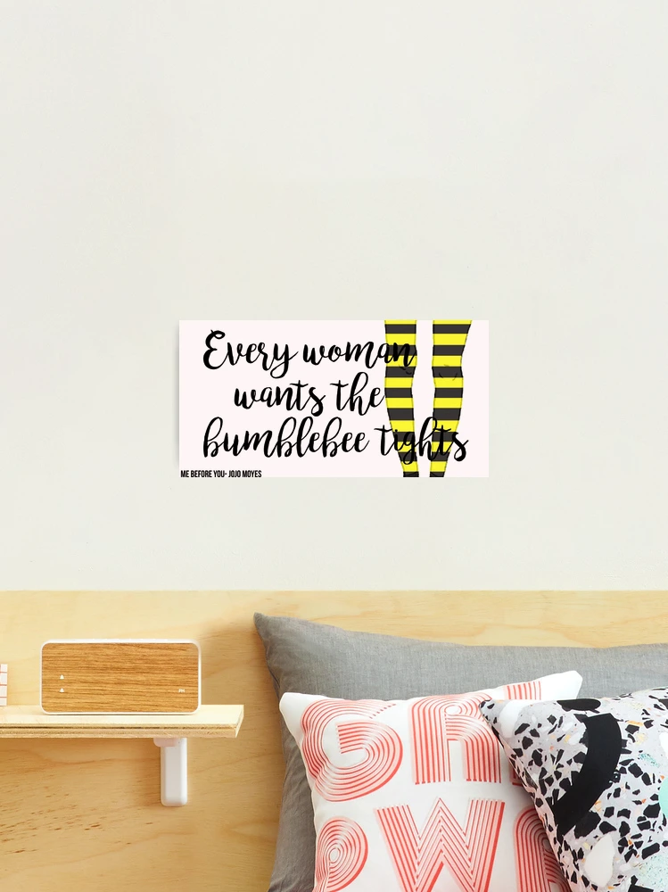 The Bumblebee Tights, Me Before You- Jojo Moyes Art Print for Sale by  AlenaPrior