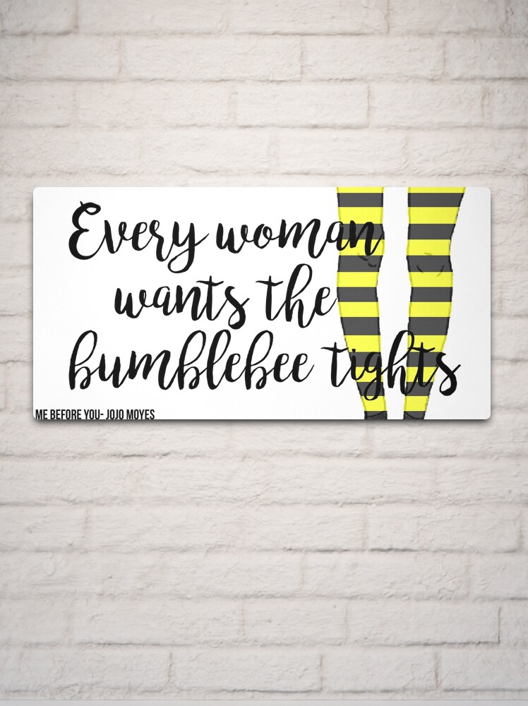 The Bumblebee Tights Me Before You Jojo Moyes Metal Print for Sale by AlenaPrior Redbubble