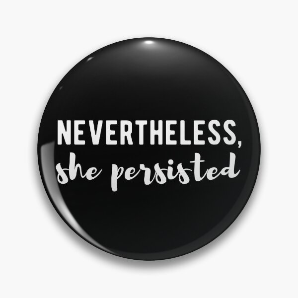Item preview, Nevertheless, She Persisted: Feminist Quote designed and sold by rachelchxn.