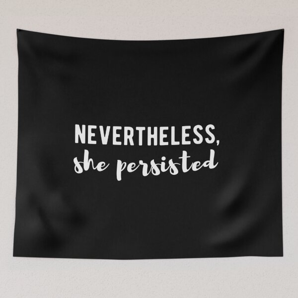 Item preview, Nevertheless, She Persisted: Feminist Quote designed and sold by rachelchxn.