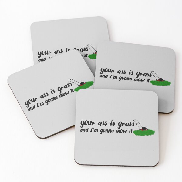 Item preview, Your Ass is Grass and I'm Gonna Mow It designed and sold by kaylanettleton.