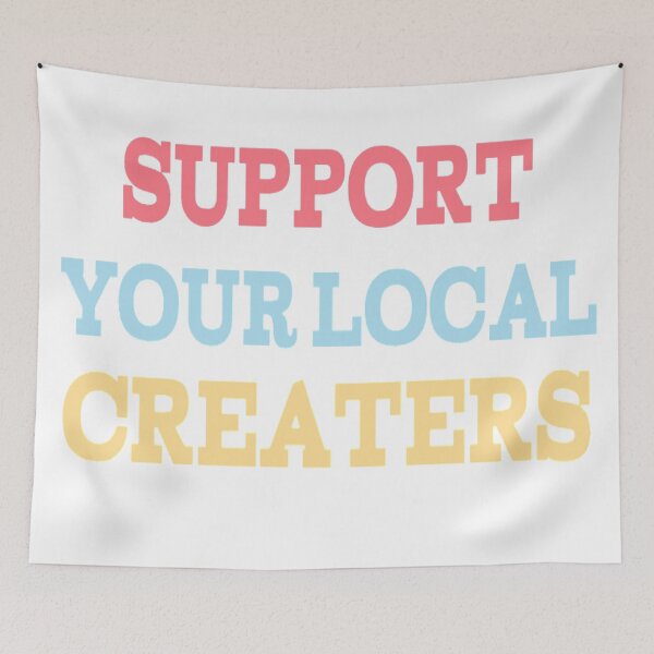 Item preview, Support Your Local Creaters designed and sold by Melly-Jellyarts.