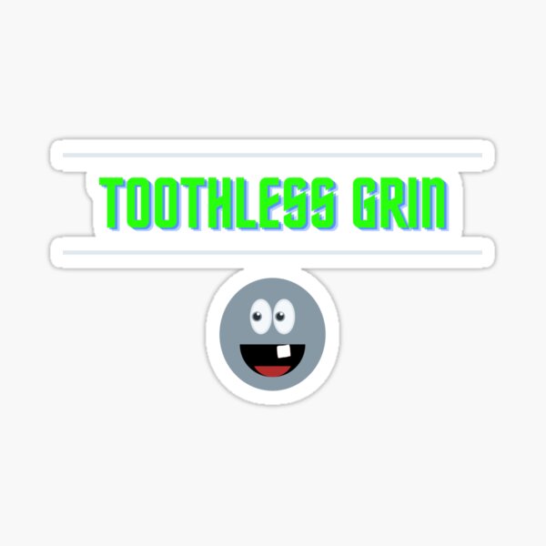 Funny Sayings Graphic Toothless Smile Sticker