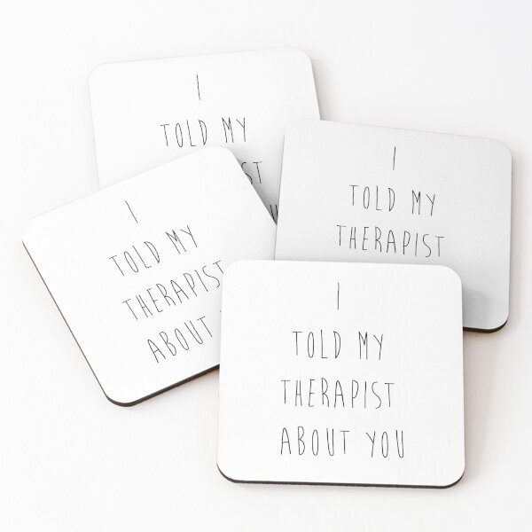 Item preview, i told my therapist about you designed and sold by MendesMay.