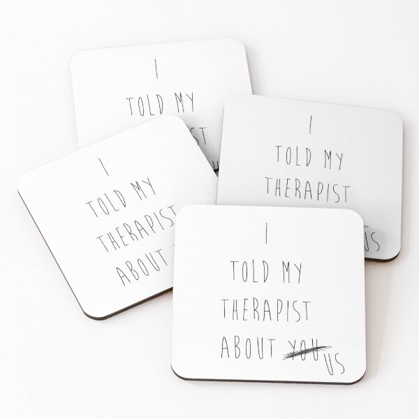 Item preview, i told my therapist about you / us designed and sold by MendesMay.