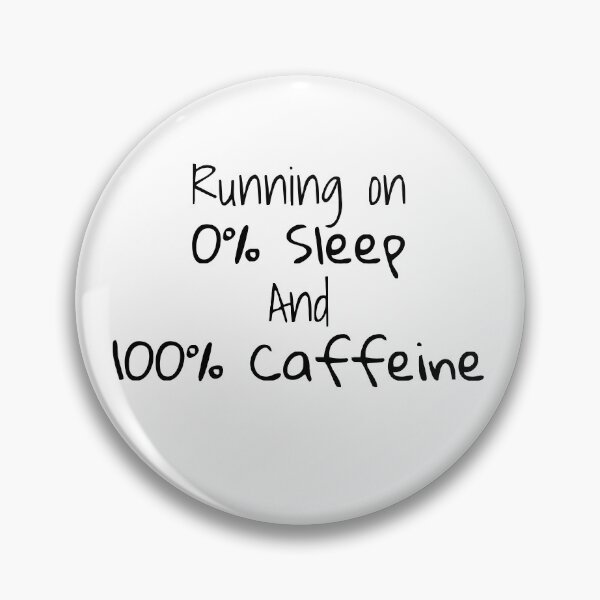 Item preview, Running on 0% sleep and 100% caffeine designed and sold by BiscuitSnack.
