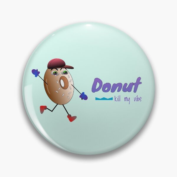 Item preview, Donut Kill My Vibe designed and sold by RingabloomArt.